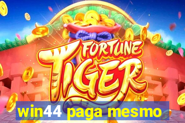 win44 paga mesmo